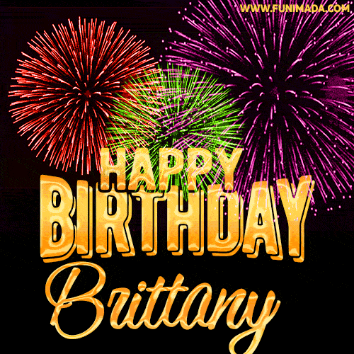 Wishing You A Happy Birthday, Brittany! Best fireworks GIF animated greeting card.
