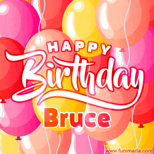 Happy Birthday Bruce - Colorful Animated Floating Balloons Birthday Card