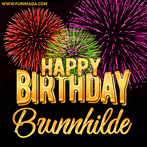 Wishing You A Happy Birthday, Brunnhilde! Best fireworks GIF animated greeting card.