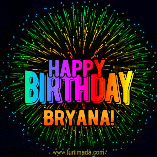 New Bursting with Colors Happy Birthday Bryana GIF and Video with Music