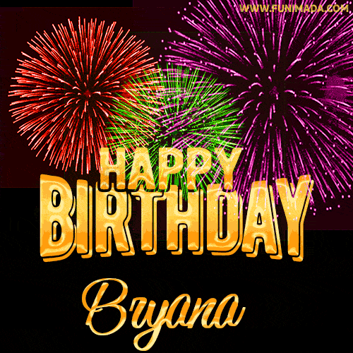 Wishing You A Happy Birthday, Bryana! Best fireworks GIF animated greeting card.
