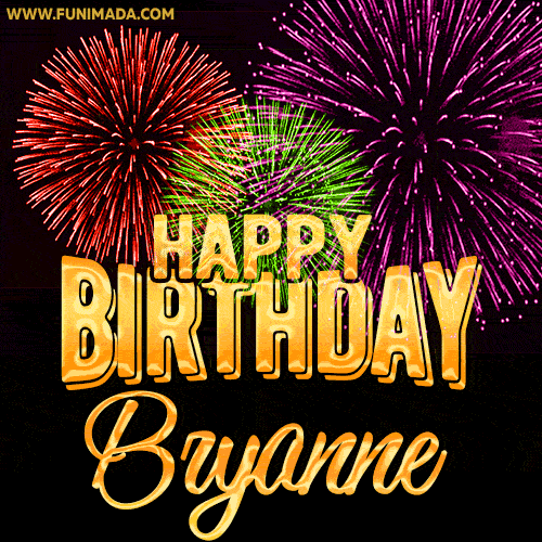 Wishing You A Happy Birthday, Bryanne! Best fireworks GIF animated greeting card.
