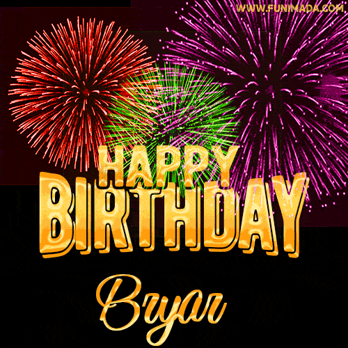 Wishing You A Happy Birthday, Bryar! Best fireworks GIF animated greeting card.