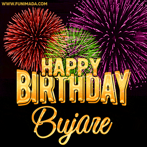 Wishing You A Happy Birthday, Bujare! Best fireworks GIF animated greeting card.