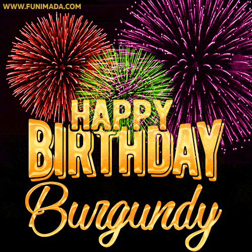 Wishing You A Happy Birthday, Burgundy! Best fireworks GIF animated greeting card.