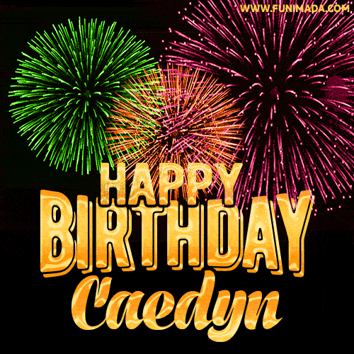 Wishing You A Happy Birthday, Caedyn! Best fireworks GIF animated greeting card.