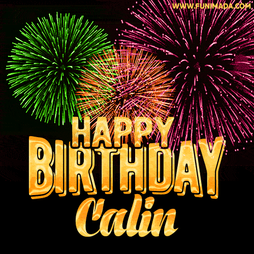 Wishing You A Happy Birthday, Calin! Best fireworks GIF animated greeting card.