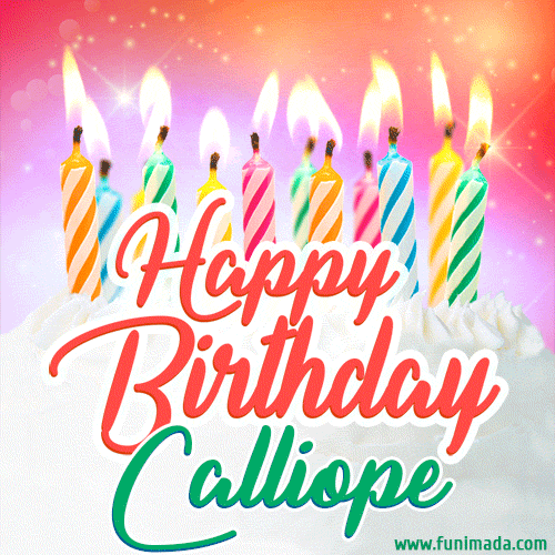 Happy Birthday GIF for Calliope with Birthday Cake and Lit Candles