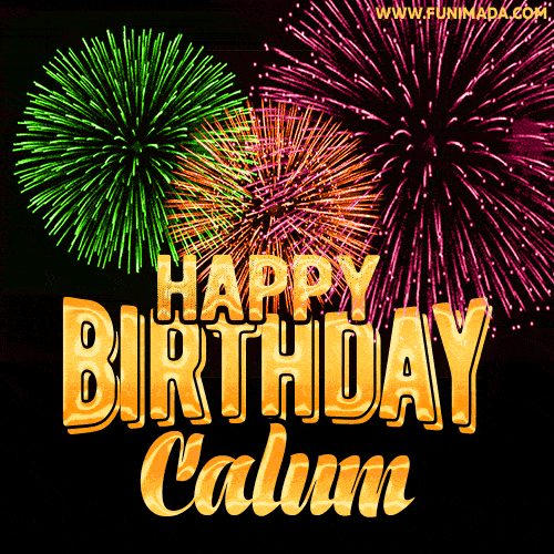 Wishing You A Happy Birthday, Calum! Best fireworks GIF animated greeting card.