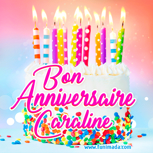 Joyeux anniversaire, Caraline! - GIF Animé