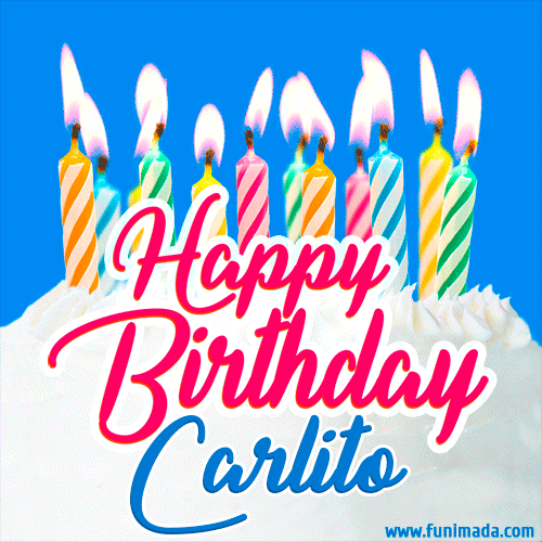 Happy Birthday GIF for Carlito with Birthday Cake and Lit Candles