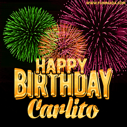 Wishing You A Happy Birthday, Carlito! Best fireworks GIF animated greeting card.