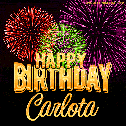 Wishing You A Happy Birthday, Carlota! Best fireworks GIF animated greeting card.