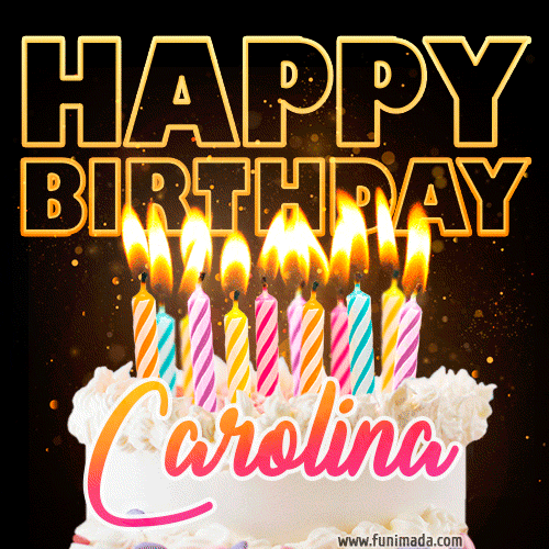 Carolina - Animated Happy Birthday Cake GIF Image for WhatsApp