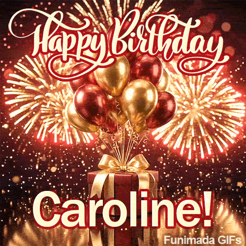Personalised greeting card for Caroline showcasing shiny balloons, gold ribbons, and spectacular exploding fireworks.