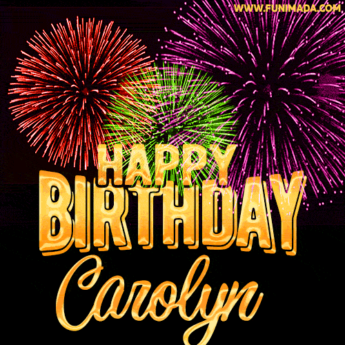 Wishing You A Happy Birthday, Carolyn! Best fireworks GIF animated greeting card.