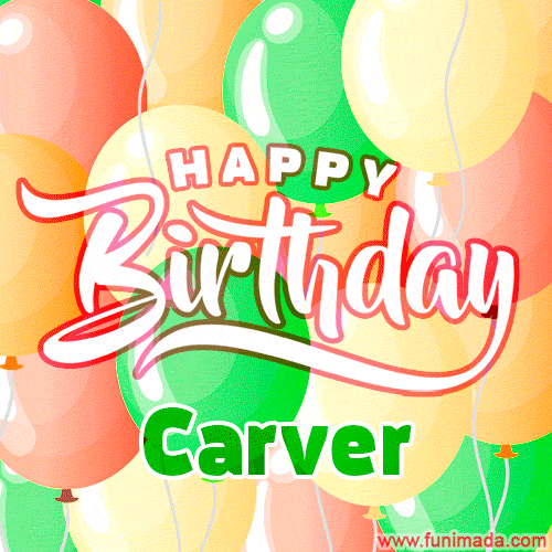 Happy Birthday Image for Carver. Colorful Birthday Balloons GIF Animation.