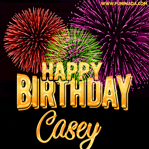 Wishing You A Happy Birthday, Casey! Best fireworks GIF animated greeting card.