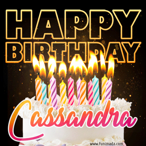Cassandra - Animated Happy Birthday Cake GIF Image for WhatsApp