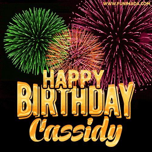 Wishing You A Happy Birthday, Cassidy! Best fireworks GIF animated greeting card.