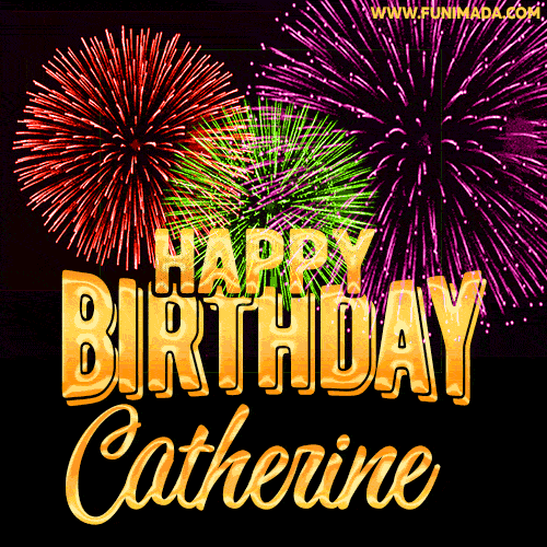 Wishing You A Happy Birthday, Catherine! Best fireworks GIF animated greeting card.