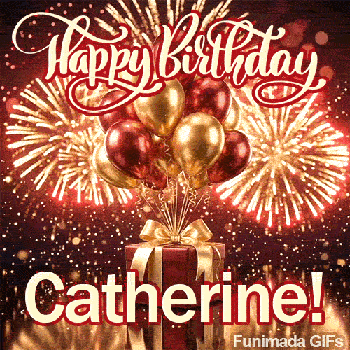 Beautiful ecard for Catherine showcasing red and gold helium balloons and spectacular exploding fireworks.
