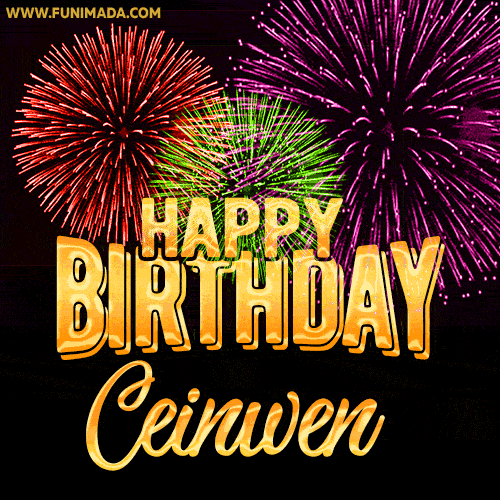 Wishing You A Happy Birthday, Ceinwen! Best fireworks GIF animated greeting card.