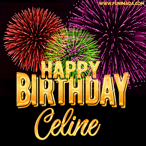 Wishing You A Happy Birthday, Celine! Best fireworks GIF animated greeting card.