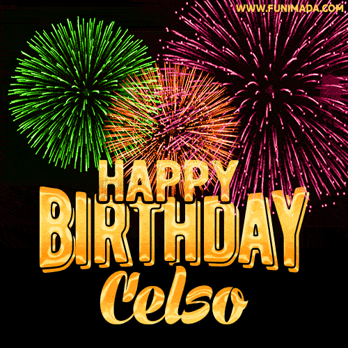 Wishing You A Happy Birthday, Celso! Best fireworks GIF animated greeting card.