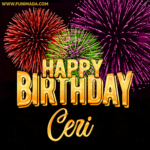 Wishing You A Happy Birthday, Ceri! Best fireworks GIF animated greeting card.