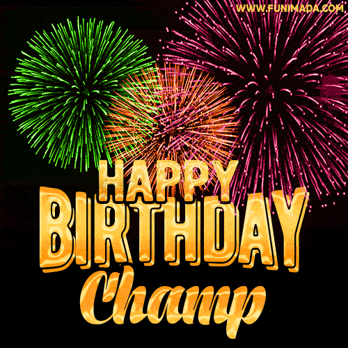 Wishing You A Happy Birthday, Champ! Best fireworks GIF animated greeting card.