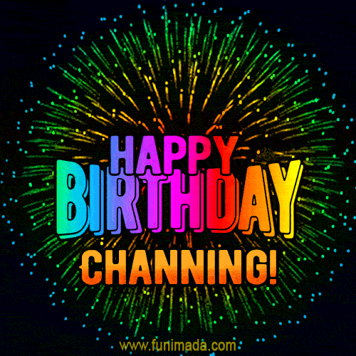New Bursting with Colors Happy Birthday Channing GIF and Video with Music