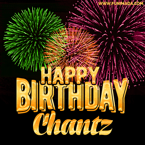 Wishing You A Happy Birthday, Chantz! Best fireworks GIF animated greeting card.