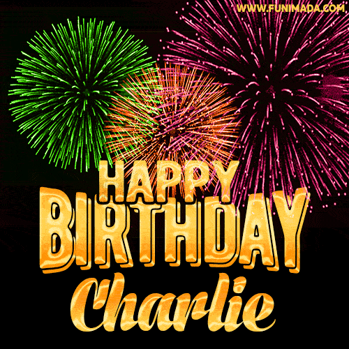 Wishing You A Happy Birthday, Charlie! Best fireworks GIF animated greeting card.