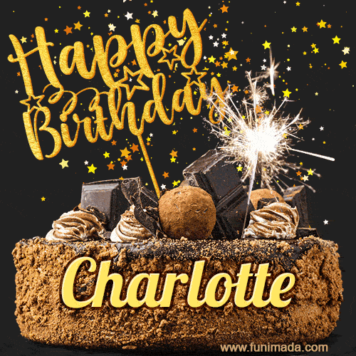 Celebrate Charlotte's birthday with a GIF featuring chocolate cake, a lit sparkler, and golden stars