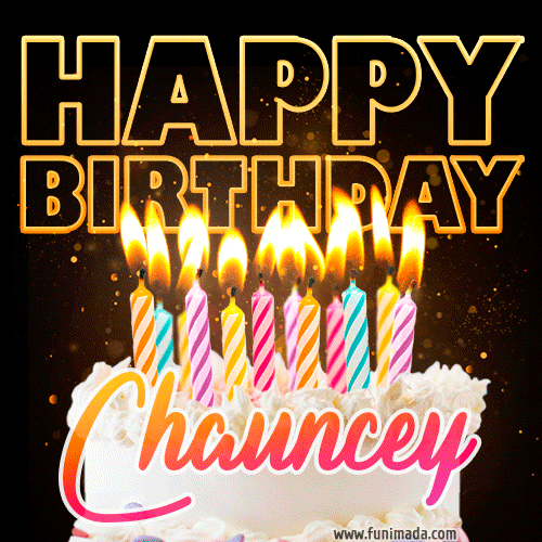 Chauncey - Animated Happy Birthday Cake GIF for WhatsApp