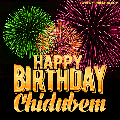 Wishing You A Happy Birthday, Chidubem! Best fireworks GIF animated greeting card.