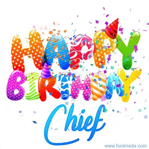 Happy Birthday Chief - Creative Personalized GIF With Name