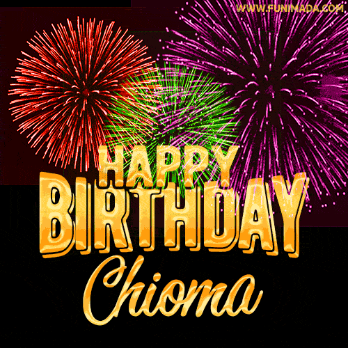 Wishing You A Happy Birthday, Chioma! Best fireworks GIF animated greeting card.