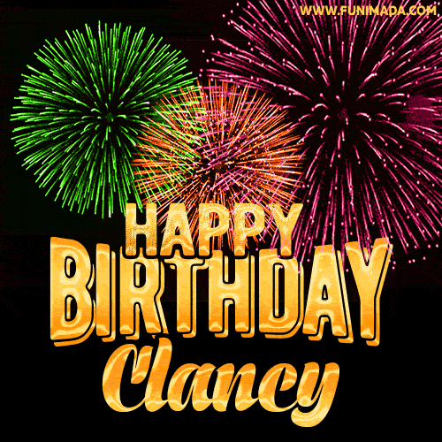 Wishing You A Happy Birthday, Clancy! Best fireworks GIF animated greeting card.
