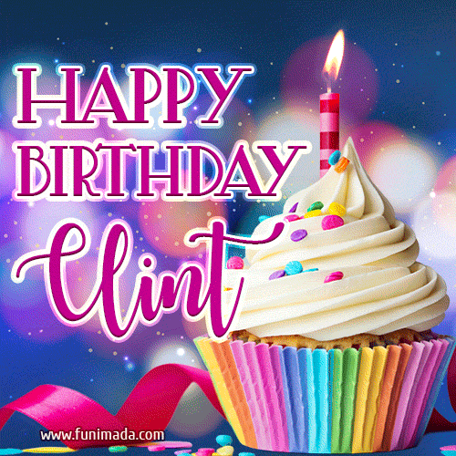 Happy Birthday Clint - Lovely Animated GIF