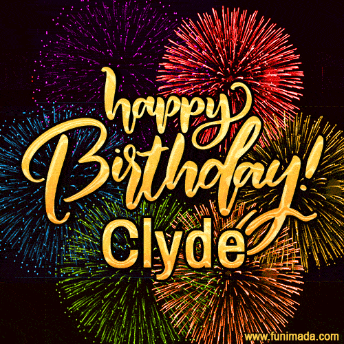 Happy Birthday, Clyde! Celebrate with joy, colorful fireworks, and unforgettable moments.