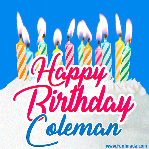 Happy Birthday GIF for Coleman with Birthday Cake and Lit Candles