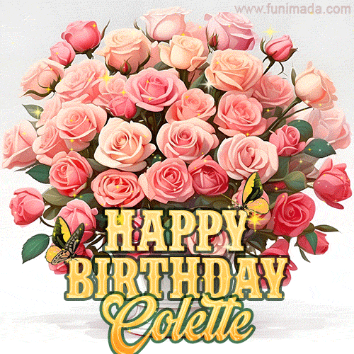 Birthday wishes to Colette with a charming GIF featuring pink roses, butterflies and golden quote