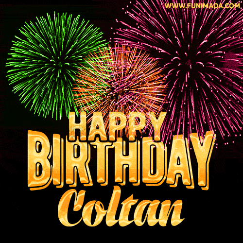 Wishing You A Happy Birthday, Coltan! Best fireworks GIF animated greeting card.