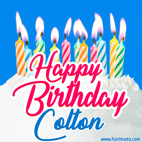 Happy Birthday GIF for Colton with Birthday Cake and Lit Candles
