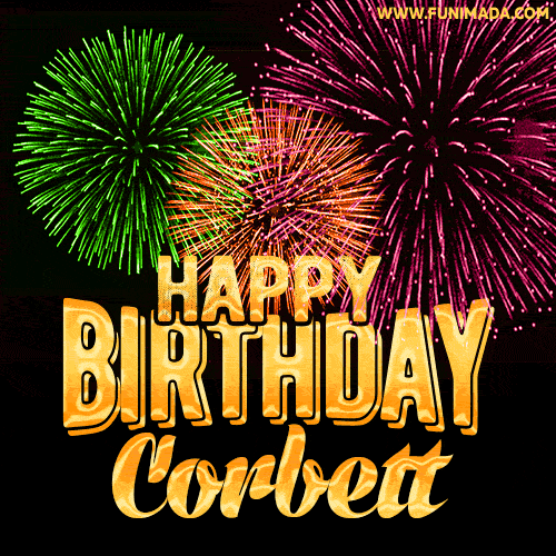 Wishing You A Happy Birthday, Corbett! Best fireworks GIF animated greeting card.