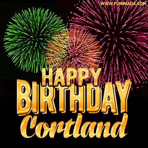 Wishing You A Happy Birthday, Cortland! Best fireworks GIF animated greeting card.