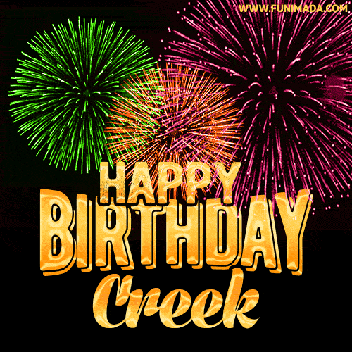 Wishing You A Happy Birthday, Creek! Best fireworks GIF animated greeting card.