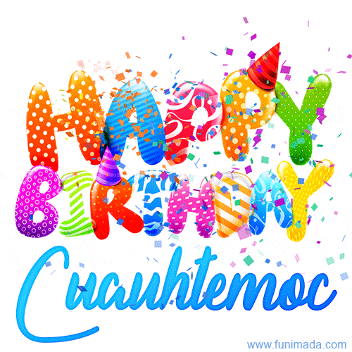 Happy Birthday Cuauhtemoc - Creative Personalized GIF With Name